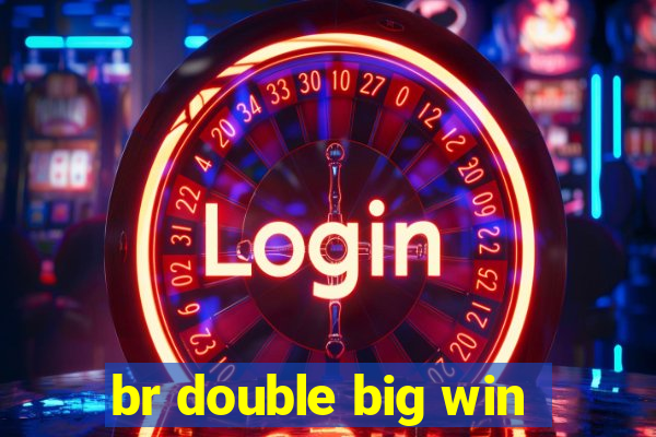 br double big win